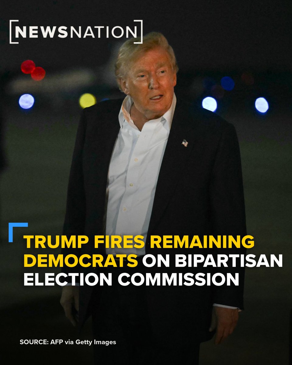 NewsNation's tweet photo. President Trump fired the remaining Democratic members of the independent Election Assistance Commission. The commission helps voters participate in elections and maintains the national mail voter registration form. 
MORE: https://t.co/lcvsAQV8O4 https://t.co/afcZCFVUeA
