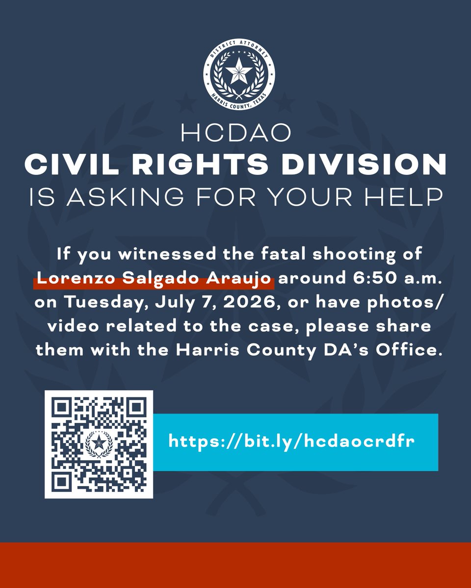 HarrisCountyDAO's tweet photo. If you were an eyewitness or have video/ photos relevant to the 6:50 a.m. fatal shooting of Lorenzo Salgado Araujo on Tuesday, July 7, 2026, use the secure link below to upload your info. 

https://t.co/yRfGqZngf2  
 
The Harris County District Attorney's Office will continue pursuing all investigative avenues in this case.