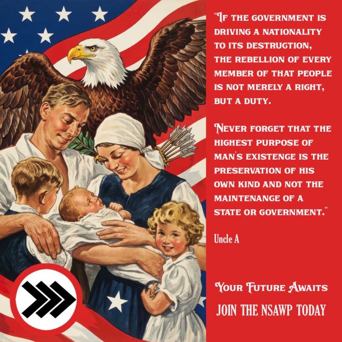 NSAWP_IN's tweet photo. July 10th, 2026

We have had many struggles through our time of existence. With no intentions to bend, we smash through anything that has the nerve to stand against our current. For it is a just cause we stand for, a righteous path we walk. 

For the men that gave everything for what we know and love, we shall reciprocate with our efforts. For they knew, men like them would remain necessary for our nations interest & future. 

We remain at full throttle.

Rain, sleet, or snow will not hinder any aspect of our progression. Nor will feelings and opinions. There is only one way to solve the issues that plague us. We are the solution.

We do this in hopes to inspire the coming man to do what is right for his countrymen and nation. We do this because we are tired of seeing our founding stock put last. We do this because we gave them everything to succeed, and they failed us.

Nothing can halt what is coming.