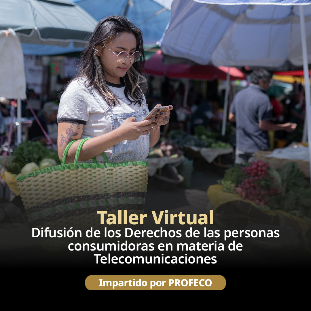 PromtelMx's tweet photo. 📡 Participa en el #TallerVirtual | "Difusión de los Derechos de las personas consumidoras en materia de Telecomunicaciones", impartido por @Profeco

📅14 de julio, 10AM
🔗Registro: https://t.co/siovslUjtE https://t.co/1Wdb4LuMqG
