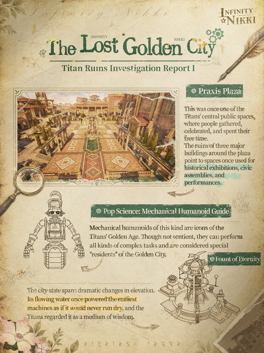 InfinityNikkiEN's tweet photo. ♾Field Dispatch Fragment | New Findings from the Titan Ruins

A transmission from an unknown adventurer has come through...

To the Terra Alliance Adventurer Association:
Through a fortunate turn of events, I arrived at the ruins of the Titan capital and carried out a preliminary survey. The buildings within the city-state are remarkably well preserved, the automatons are still turning, and unknown creatures have made their home among the ruins. Yet many questions remain and call for further investigation. This brief report is a fragment sent ahead of a deeper survey. In addition, my personal funds have now run dry, making continued operations difficult. I sincerely request that the Association consider providing spons￥^&`...

◆ The transmission was cut off. The record is still being restored.
◆ Stay tuned for the Version 2.8 Special Preview Livestream on July 11 at 19:00 (UTC-7) for more reveals. Details on the new region and the finale of the Itzaland main story are coming soon!

——
➤ Infinity Nikki Version 2.8 Golden Dust launches globally on July 16 (UTC-7)!
➤ Download Now: https://t.co/soaPebzlY9
➤ Join us on Facebook Group: https://t.co/rabLOeX3ac
#InfinityNikki
#GoldenDust
#GoldenCity