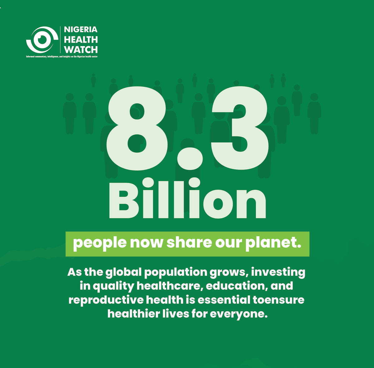 nighealthwatch's tweet photo. The world's population has now reached 8.3 billion.

As our global population grows, investing in quality healthcare, education, and reproductive health becomes even more critical. These investments empower young people, strengthen communities, and ensure healthier lives for everyone.

Building a better future starts with investing in people.
 
#WorldPopulationDay