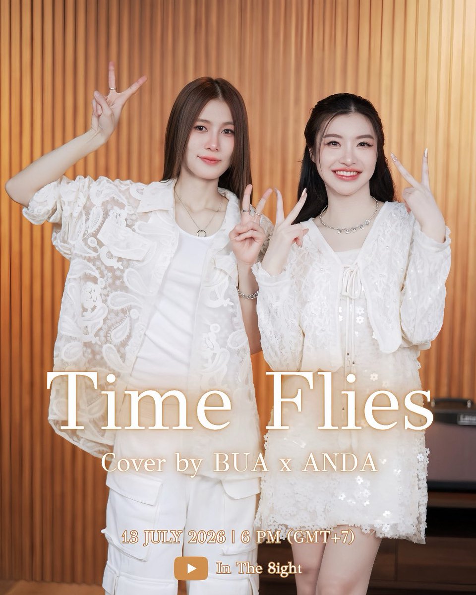 inthe8ight's tweet photo. Time Flies | Cover by BUA x ANDA

Cover Collaboration

13 July 2026 | 6:00 PM (GMT+7)
YouTube: In The 8ight

#TimeFliesCoverbyBUAxANDA
#buapinkk #andaanunta
#inthe8ight https://t.co/Vde3QX1Czj