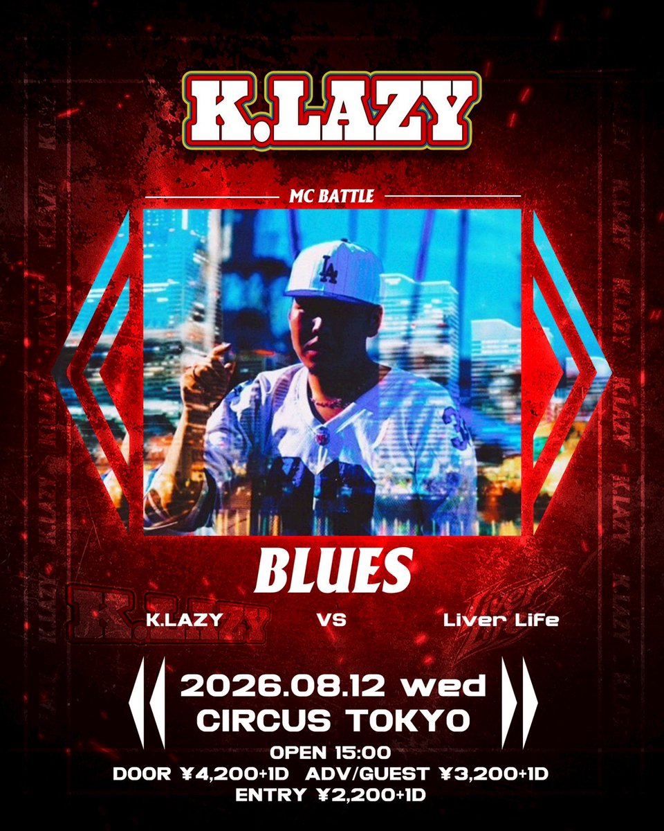 Onoyu11's tweet photo. 【K.LAZY vs Liver Life】
2026.08.12(WED) at CIRCUS TOKYO
OPEN:15時　CLOSE:20時半予定

DOOR：¥4,200＋1drink
ADV / GUEST：¥3,200＋1drink
ENTRY：¥2,200＋1drink

🟥K.LAZY軍6人目
　「BLUES」

#KLAZYvsLiverLife https://t.co/6j6dffG5wc