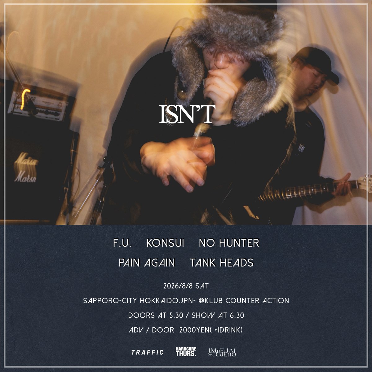 kcasapporo's tweet photo. 【イベント情報】
"ISN'T"
2026年8月8日(土)
OPEN17:30
START18:00
ADV.2,000(D別)

-ACT-
F.U.
Konsui
NO HUNTER (NO REST)
PAIN AGAIN
TANK HEADS

-TICKET-
https://t.co/ZlGoZfdXaE https://t.co/WaYBof6IbG