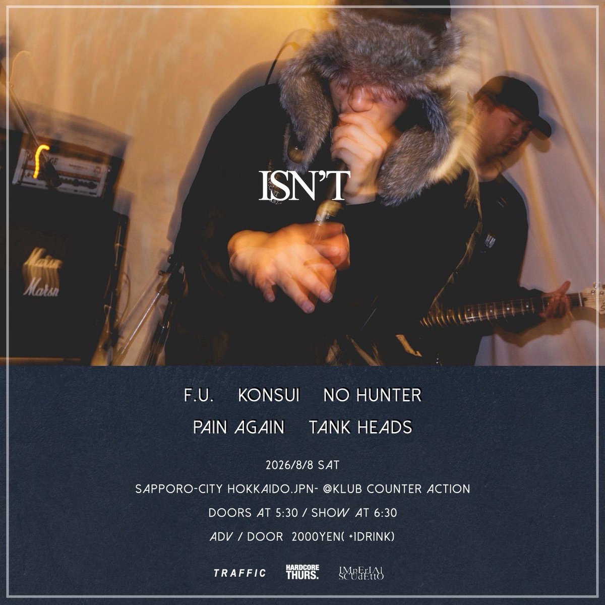 konsui_sapporo's tweet photo. 【New Show】

ISN'T
2026/8/8(SAT)

at KLUB COUNTER ACTION
@kcasapporo 

OPEN / START 17:30 / 18:30

ADV / DOOR ¥2000 (+ 1drink)

Act.
F.U.
Konsui
NO HUNTER (NO REST)
PAIN AGAIN
TANK HEADS https://t.co/hQpJ2A3LII