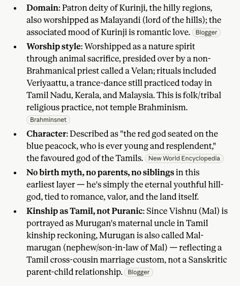 b1_mani's tweet photo. Old Tamil Murugan=a nature-spirit/hill-god defined by landscape, youth, and folk ritual, with no fixed parentage. 

Post-Sanskritic Murugan = a Puranic prince-god defined by his parentage (Shiva-Parvati), his cosmic demon-slaying destiny, and an elaborate birth narrative 

Claude https://t.co/aSZqvknTtA