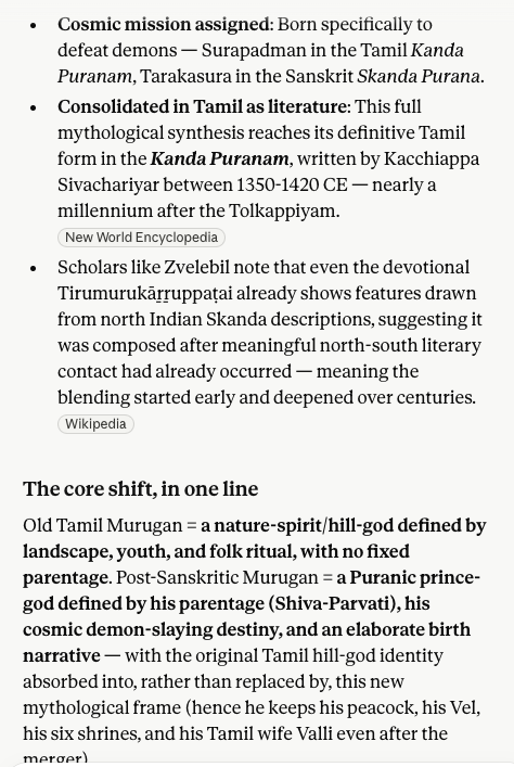 b1_mani's tweet photo. Old Tamil Murugan=a nature-spirit/hill-god defined by landscape, youth, and folk ritual, with no fixed parentage. 

Post-Sanskritic Murugan = a Puranic prince-god defined by his parentage (Shiva-Parvati), his cosmic demon-slaying destiny, and an elaborate birth narrative 

Claude https://t.co/aSZqvknTtA