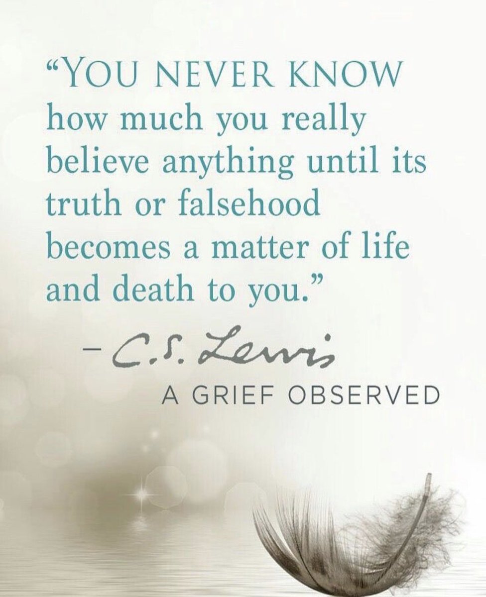 RevRexE's tweet photo. "YOU NEVER KNOW how much you really believe anything until its truth or falsehood
becomes a matter of life and death to you."
— C.S. Lewis
A GRIEF OBSERVED 
https://t.co/PfChkyMDlA https://t.co/8X79jz98Tf