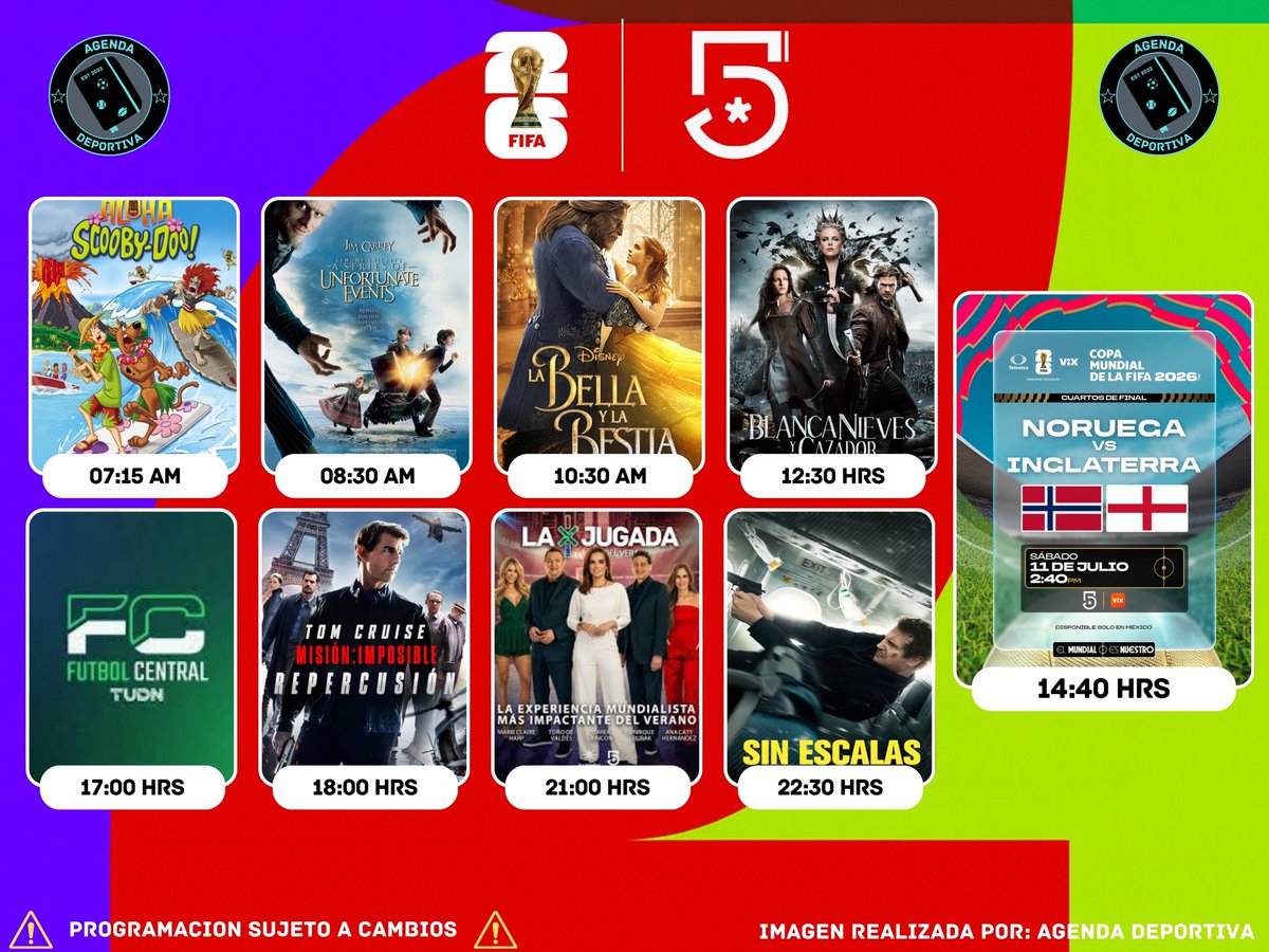 AgendaDeport22's tweet photo. Programación de #Canal5
Sábado 11 de Julio 2026
🎬#ScoobyDooAloha
🎬#LemonySnickets
🎬#LaBellaYLaBestia
🎬#BlancaNievesYElCazador
⚽️#Norway vs #England
📝⚽️#FutbolCentral
🎬#MisionImposibleRepercusion
📝⚽️#LaJugada
🎬#SinEscalas
#FIFAWorldCup2026
#AgendaDeportiva https://t.co/0QONwVnPoo