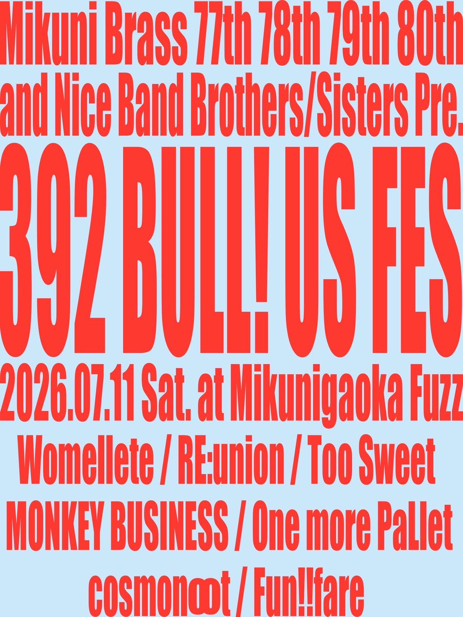 info_fuzz's tweet photo. 【 本日の公演 】

2026.7.11(土)
《 392 BULL! US FES 》

⏰OPEN 16:25 / START 16:40
🎫TICKET FREE(＋1drink￥600要)

ご来場お待ちしております‼️ https://t.co/doLoUxmGh4
