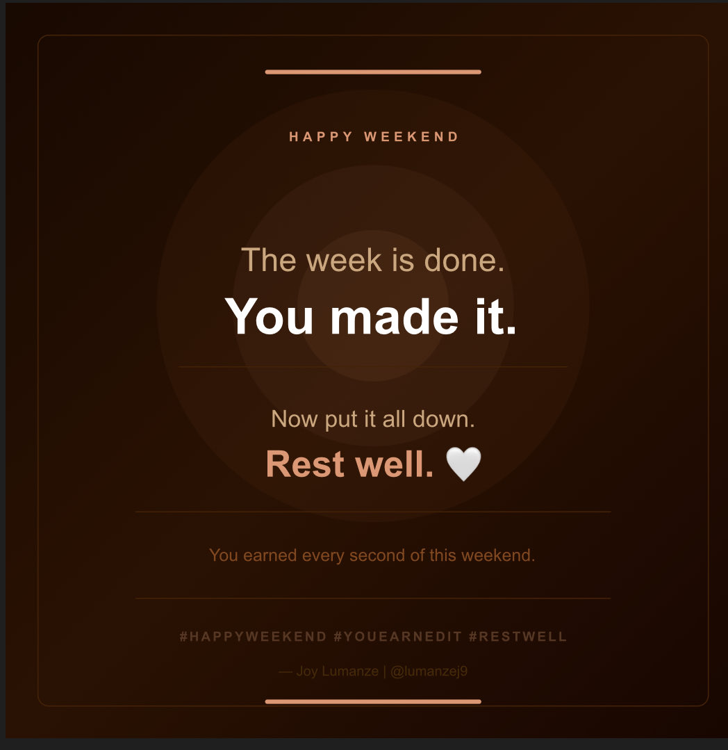 lumanzej9's tweet photo. The week is done. You made it.
Now put the phone down and go enjoy every second of this weekend without guilt.
You earned it. Fully and completely.
Happy weekend. 🤍
@lumanzej9 #HappyWeekend #YouEarnedIt https://t.co/7Kdfx6GyWG