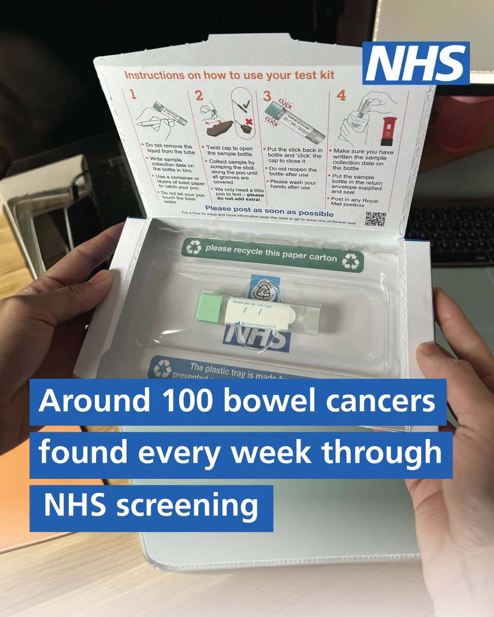 Someone holding an NHS bowel screening test kit with instructions on how to use visible in side the open box. Copy reads: 'Around 100 bowel cancers found every week through NHS screening'. NHS logo appears in the top right corner.