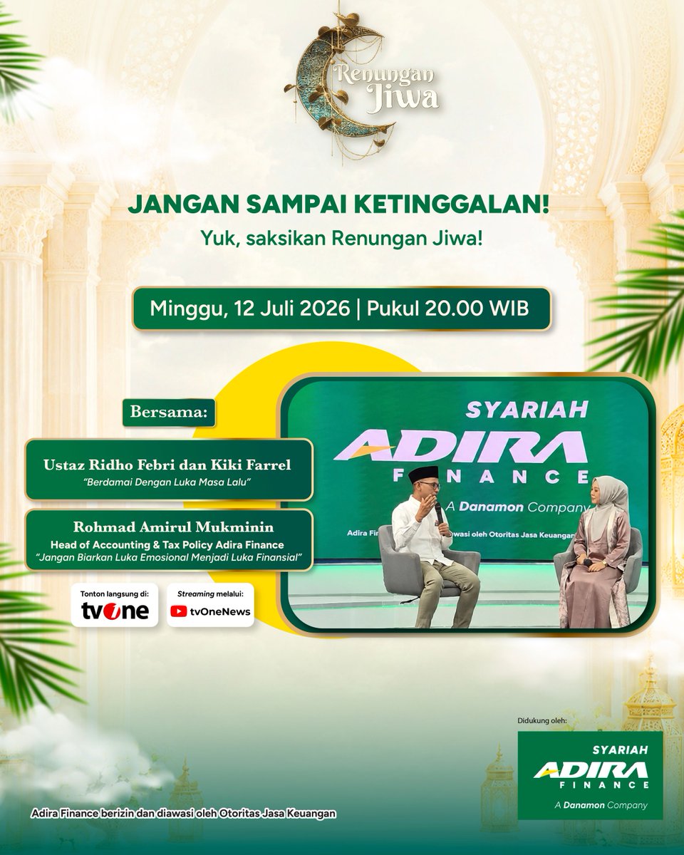AdiraFinanceID's tweet photo. Jangan lewatkan program TV Renungan Jiwa bersama Bapak Rohmad Amirul Mukminin, Head of Accounting & Tax Policy Adira Finance.

Yang akan membahas tema "Jangan Biarkan Luka Emosional Menjadi Luka Finansial, pada:

Hari Minggu, 12 Juli 2026
Pukul: 20.00 WIB

Saksikan di @tvonenews ya Sahabat! 😉✨

#AdiraFinanceSyariah #AdiraFinance #RenunganJiwa #KeuanganSyariah #RefleksiDiri