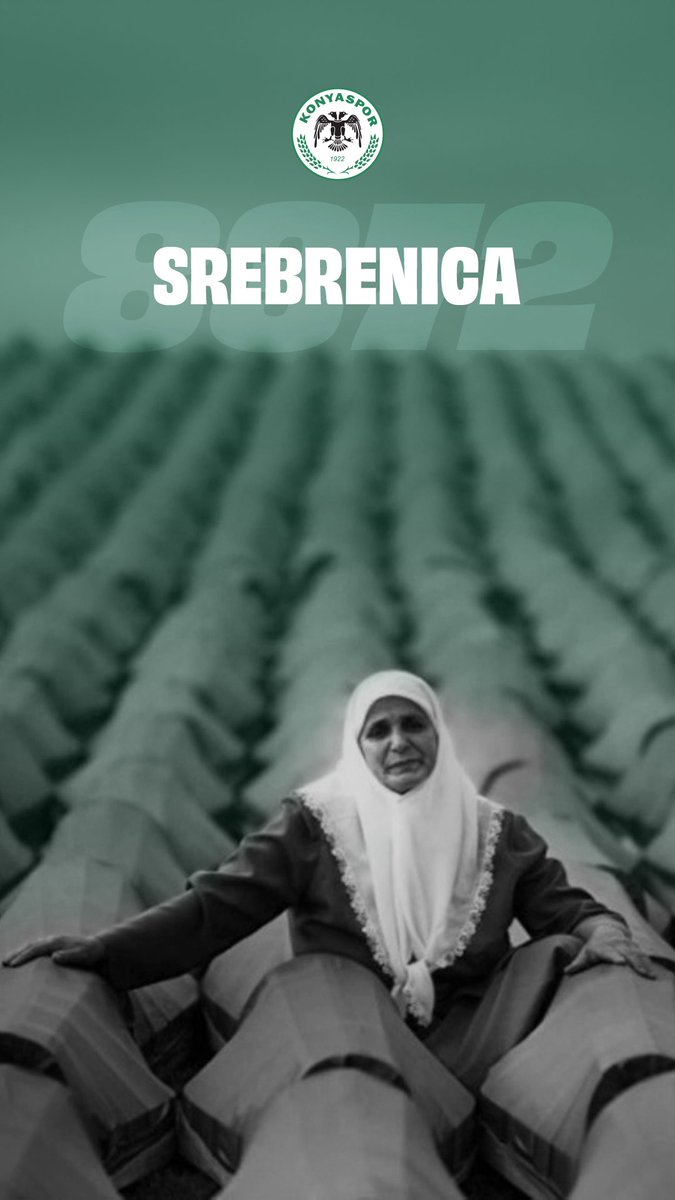 konyaspor's tweet photo. İnsanlık tarihinin en karanlık sayfalarından biri olan Srebrenitsa soykırımında hayatını kaybeden 8372 canı rahmetle yad ediyoruz.
 #Srebrenitsa #Srebrenica https://t.co/BdXmKSqh94
