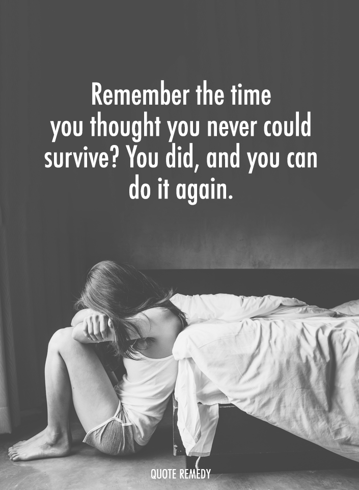 Quote_Remedy's tweet photo. Remember the time you thought you never could survive? You did, and you can do it again. https://t.co/oLzvi11eY1
