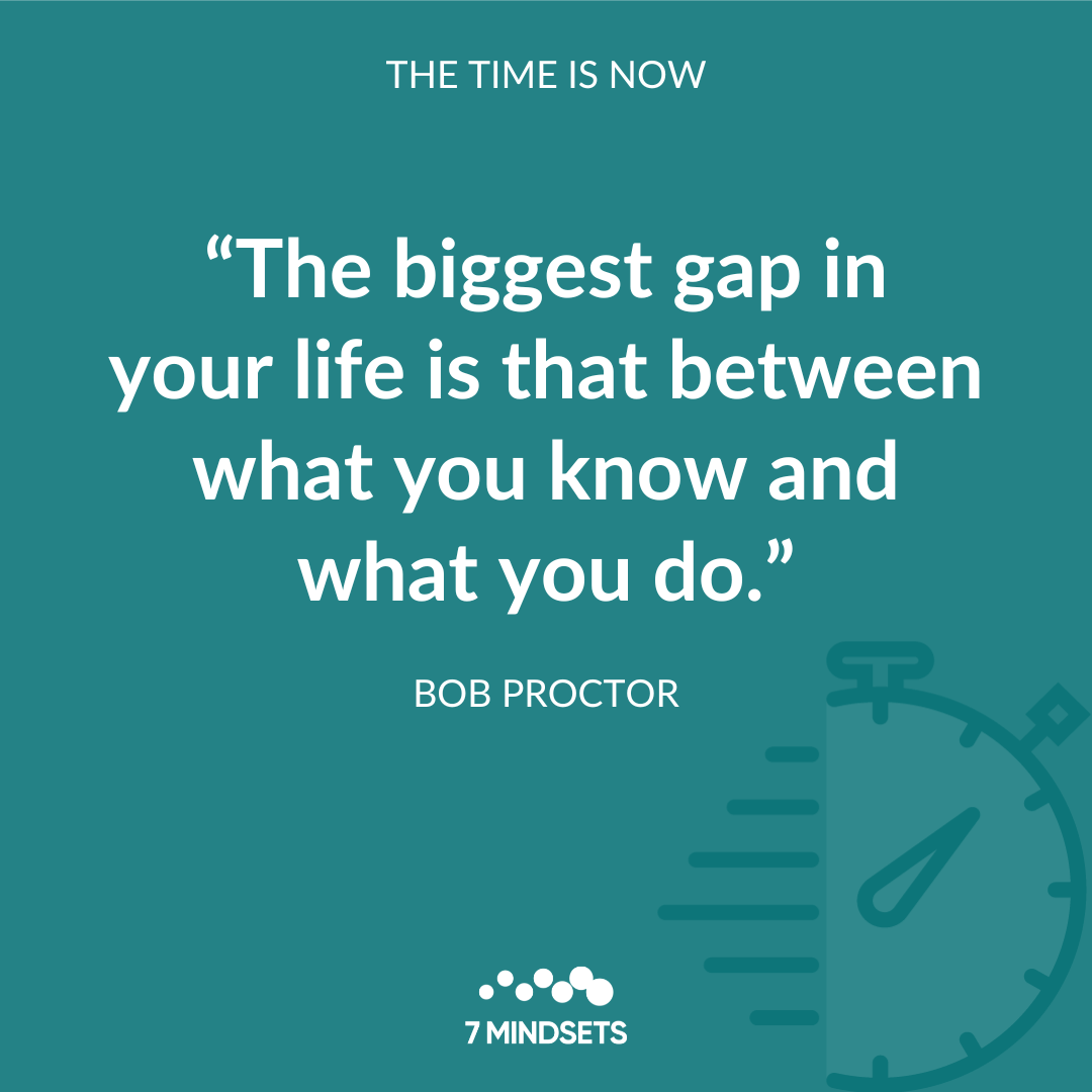 7Mindsets's tweet photo. "The biggest gap in your life is that between what you know and what you do." - BOB PROCTOR #7Mindsets #QOTD #MorningMindset #TimeIsNow ⏰ https://t.co/zn1S06h6hq