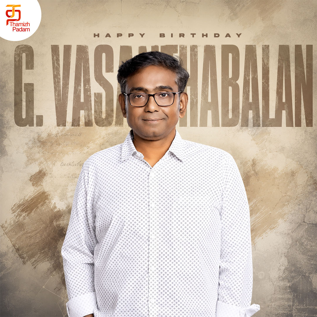 ThamizhPadam's tweet photo. Wishing a very Happy Birthday to the mastermind of realistic and hard-hitting cinema, #GVasanthabalan ! Thank you for giving us unforgettable masterpieces 🎥✨
#HappyBirthdayVasanthabalan #HBDVasanthabalan #Thamizhpadam #WhackedOutMedia https://t.co/HmMESWxmIt