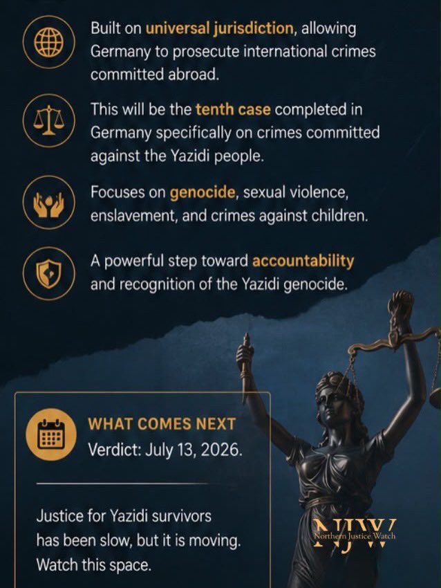 NJusticeWatch's tweet photo. Justice for Yazidi survivors is one step closer. On July 13, 2026, the Higher Regional Court of Munich is expected to deliver its verdict in a landmark case involving two alleged ISIS members accused of enslaving, torturing, and sexually abusing two Yazidi girls during the Yazidi genocide.

The case includes charges of genocide, crimes against humanity, and war crimes, and represents another important application of universal jurisdiction: allowing national courts to prosecute some of the world’s gravest crimes, even when they were committed abroad.

This is expected to be Germany’s tenth completed case concerning crimes committed against the Yazidi people, reinforcing the message that accountability can extend beyond borders. For survivors, every judgment is more than a legal decision, it is a recognition of the truth, a measure of justice, and a reminder that these crimes must never be forgotten.

#Justice #HumanRights #Yazidi #UniversalJurisdiction #CrimesAgainstHumanity