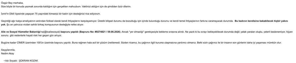 ProfDemirtas's tweet photo. Sayın Aile ve Sosyal Hizmetler Bakanlığı,

Doğru olup olmadığını bilmiyorum. Kendisini de tanımıyorum. Ancak üstümde kalmaması için yazıyorum. Bana şu şekilde bir email gelmiş. Eğer doğru ise ve yardımcı olunabilirse çok sevinirim.

Başvuru No: #9274821 / 09.06.2026

Adı soyadı da: Şükran Kozak imiş.

@tcailesosyal
