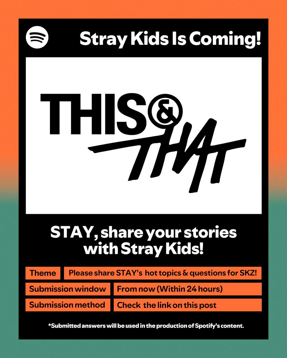 SpotifyKpop's tweet photo. STAY, share your stories with Stray Kids!

✅Theme: Please share STAY’s hot topics &amp; questions for SKZ!
✅Submission window: From now (Within 24 hours)
✅Submission method: https://t.co/erHkAs6skL

*Submitted answers will be used in the production of Spotify’s content. https://t.co/0TaSWNm1Al