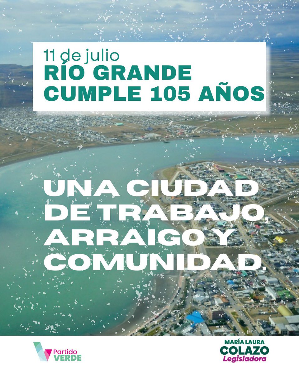 PartidoVerdeTDF's tweet photo. 11 de julio | 105° Aniversario de Río Grande

Celebramos los 105 años de nuestra ciudad, de una comunidad que nació del esfuerzo de quienes nacieron y eligieron estas tierras para vivir, trabajar y construir un futuro. https://t.co/ZIwgYfQ9ez