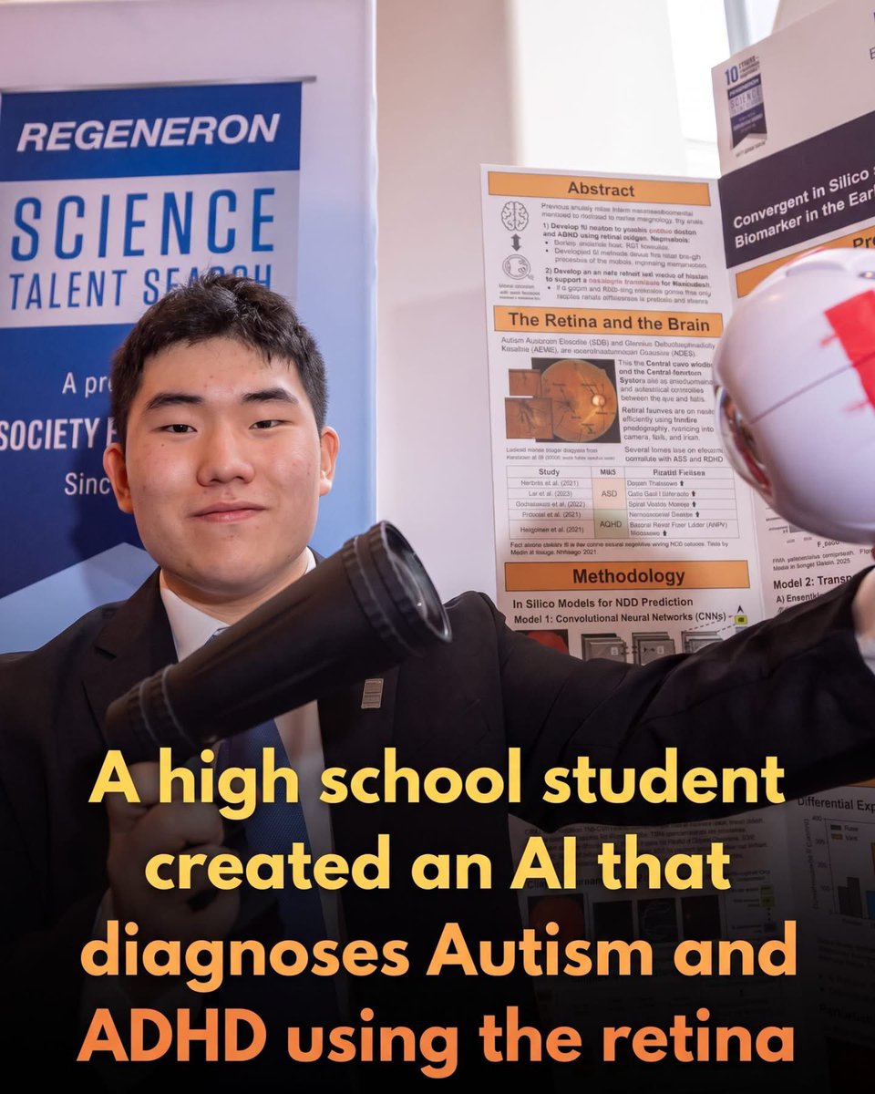 SmartScience's tweet photo. A new AI tool diagnoses Autism and ADHD with 90% accuracy — and it was made by a high schooler. 

An innovative A.I. tool called RetinaMind, developed by 17-year-old high school senior Edward Kang, can diagnose autism and ADHD with 89% accuracy using only retinal scans of the eye.

Seventeen-year-old Edward Kang, a high school senior at Bergen County Academies in New Jersey, has developed RetinaMind—an innovative artificial intelligence tool that diagnoses autism spectrum disorder (ASD) and attention deficit hyperactivity disorder (ADHD) by analyzing retinal images. Inspired by a Hong Kong study linking eye traits to brain development, Kang taught himself to code and built a deep-learning convolutional neural network. RetinaMind works by analyzing subtle, complex physical differences in the length, thickness, and depth of the macula and retinal nerve layers that are virtually invisible to the human eye. By combining multiple predictive models through ensemble learning, the system achieves an impressive 89% diagnostic accuracy rate, offering a potential breakthrough for non-invasive, objective screening.

Early diagnosis is crucial, yet traditional evaluations for autism and ADHD rely on complex behavioral observations that can take months or even years to complete. To deepen the scientific foundation of his project, Kang also researched the genetic links between retinal development and neurodivergence, identifying the ABCA4 gene as a possible factor in retinal cellular differences. His groundbreaking research earned him second place and a $175,000 prize at the prestigious 2026 Regeneron Science Talent Search. While medical experts caution that the retina's subtle structural differences may overlap with other neurological conditions, Kang's proof of concept demonstrates how A.I. can uncover hidden biomarkers, bringing us closer to a future of rapid, objective, and life-changing early intervention.

source: Waseem, R. (2026). This High Schooler Developed an A.I. Tool to Diagnose Autism and ADHD Using the Retina. Smithsonian Magazine.