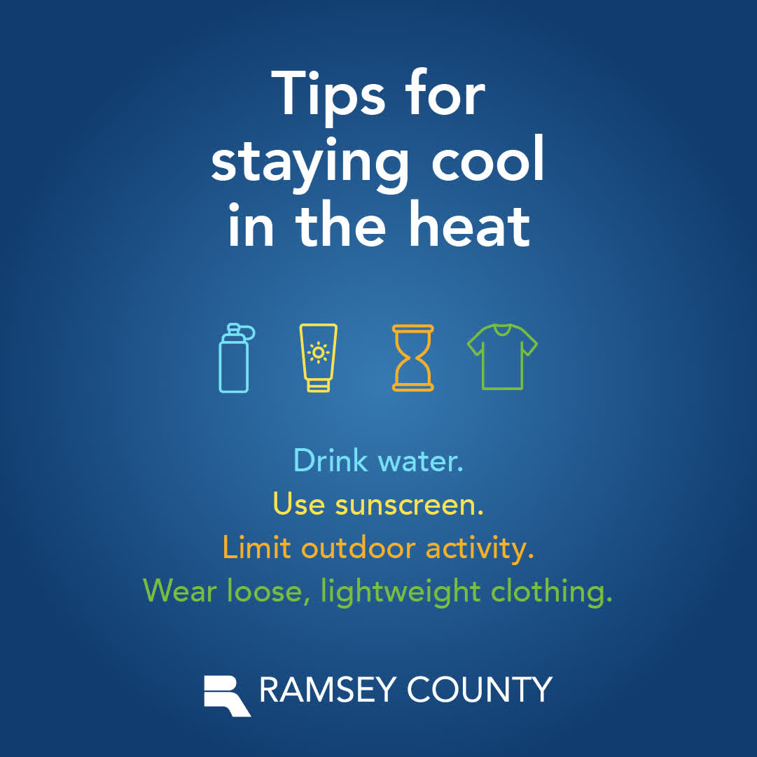RamseyCounty's tweet photo. During hot weather, take these steps to stay cool in the heat:
- Drink water.
- Use sunscreen.
- Limit outdoor activity.
- Wear loose, lightweight clothing.

Learn more: https://t.co/SKbJdQgqJM https://t.co/x1u2CfVINa