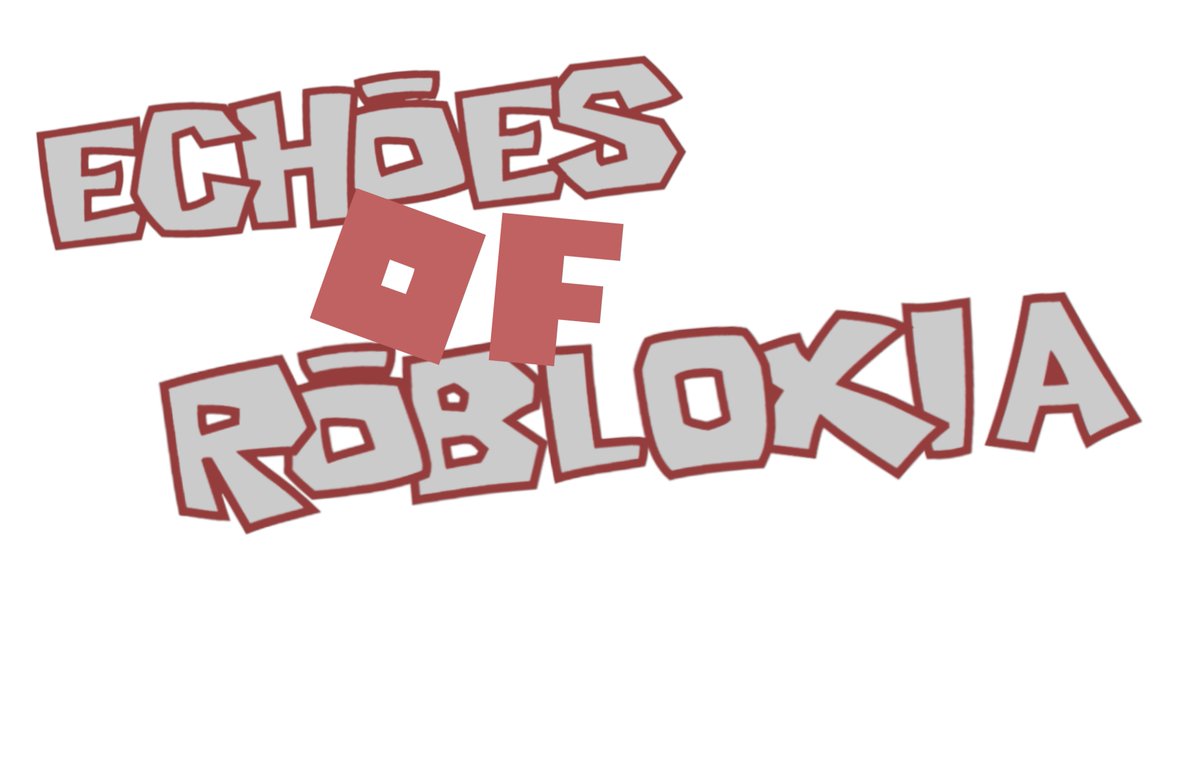 Garboi21's tweet photo. ECHOES OF ROBLOXIA logo concept no background https://t.co/nQOyj0Arys