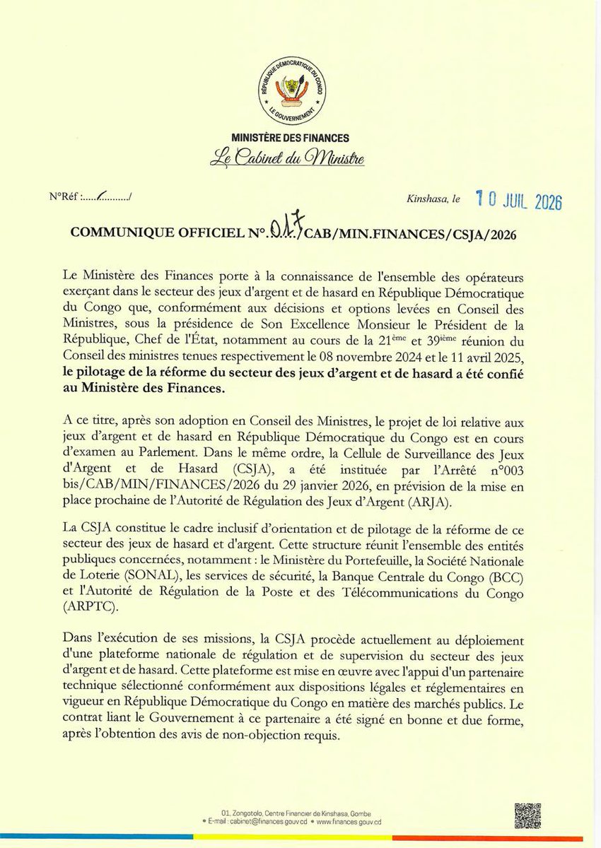 liliane_tshiama's tweet photo. 🇨🇩 RDC | Jeux d’argent : le Gouvernement passe à la vitesse supérieure pour assainir le secteur

Le Gouvernement de la République démocratique du Congo franchit une nouvelle étape dans la modernisation du secteur des jeux d’argent et de hasard. À travers un communiqué officiel publié ce 11 juillet 2026, le Ministère des Finances confirme l’accélération de la réforme décidée par le Conseil des Ministres, sous le leadership de Son Excellence Félix-Antoine Tshisekedi Tshilombo, Président de la République.

L’objectif est clair : instaurer un cadre de régulation moderne, transparent et sécurisé, garantissant une concurrence équitable, une meilleure protection des données et une mobilisation accrue des recettes publiques.

Les décisions majeures

•Le pilotage de la réforme est officiellement confié au Ministère des Finances, à travers la Cellule de Surveillance des Jeux d’Argent et de Hasard (CSJA), en attendant l’installation de l’Autorité de Régulation des Jeux d’Argent (ARJA).

•La plateforme nationale de régulation et de supervision, certifiée ISO/IEC 27001:2022, est en cours de déploiement afin d’assurer un contrôle efficace du secteur selon les meilleurs standards internationaux.

•Le 30 août 2026 marquera la fin de la phase pilote. À compter de cette échéance, tout opérateur n’ayant pas satisfait aux exigences de mise en conformité s’exposera aux mesures administratives et aux sanctions prévues par la réglementation.

•Les opérateurs déjà intégrés à la plateforme nationale bénéficieront d’une dérogation relative à la mise en conformité de la facture normalisée.

•Le Ministère rappelle que les seules décisions ayant force d’engagement pour le Gouvernement sont celles adoptées par le Conseil des Ministres. Toute initiative contraire ne produit aucun effet officiel.

•Toutes les sociétés opérant dans le secteur sont appelées à transmettre les informations requises au plus tard le 31 juillet 2026.

Au-delà d’une simple réforme administrative, cette démarche traduit la volonté du Gouvernement de renforcer la gouvernance, de sécuriser les investissements, de lutter contre les pratiques irrégulières et de faire du secteur des jeux d’argent un véritable levier de développement économique au service de la République.

@LikundeR 
@financesrdc 
@SuminwaJudith 
@Presidence_RDC