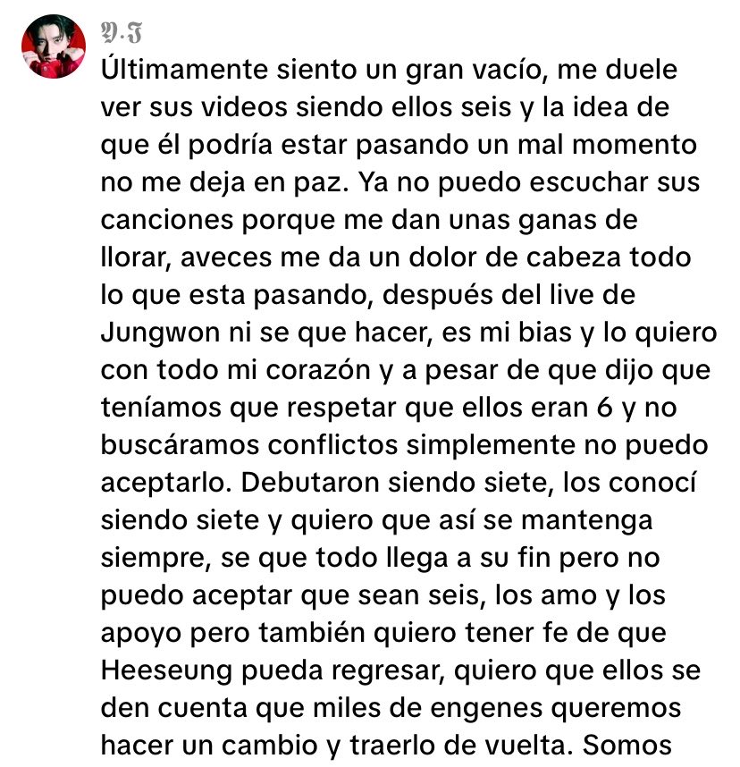 wonnyess's tweet photo. se acuerdan del psicólogo que estuvo hablando de la situación de hs? ayer subió un video preguntando cómo nos sentíamos después de estos meses y hubo un comentario que le llamó la atención. su respuesta fue bastante clara “cuando como fan empiezas a sentir que TÚ tienes que cambiar la vida de un artista, salvarlo o cargar con su bienestar, ya no estamos hablando solo de preocupación, sino de una relación parasocial que incluso puede afectar tu salud mental”

amigas en verdad, preocuparte por ellos es normal y querer que estén bien, también….. pero creer que depende de ti “hacer un cambio”, o traer de vuelta a alguien o incluso decidir qué necesita ENHYPEN, ya es cruzar una línea. 

ahí dejas de acompañar al artista y ser fan y empiezas a ocupar un lugar que JAMÁS te correspondió ni te corresponderá  y creo que eso explica perfectamente por qué algunas personas siguen con hashtags, boicots y campañas incluso después de los chicos dijeran que estan bien y felices….. porque esa gente llegó a un punto donde ya no está escuchando al artista; está convencida de que sabe mejor que el artista sobre lo que necesita.

por favor PAREN y conozcan sus lugares como fans y limítense a acompañar de manera sana a ENHYPEN en vez de intentar dirigir sus vidas. 

ENHYPEN necesita a ENGENE, no a potenciales pacientes de hospitales psiquiátricos 🙏🏻