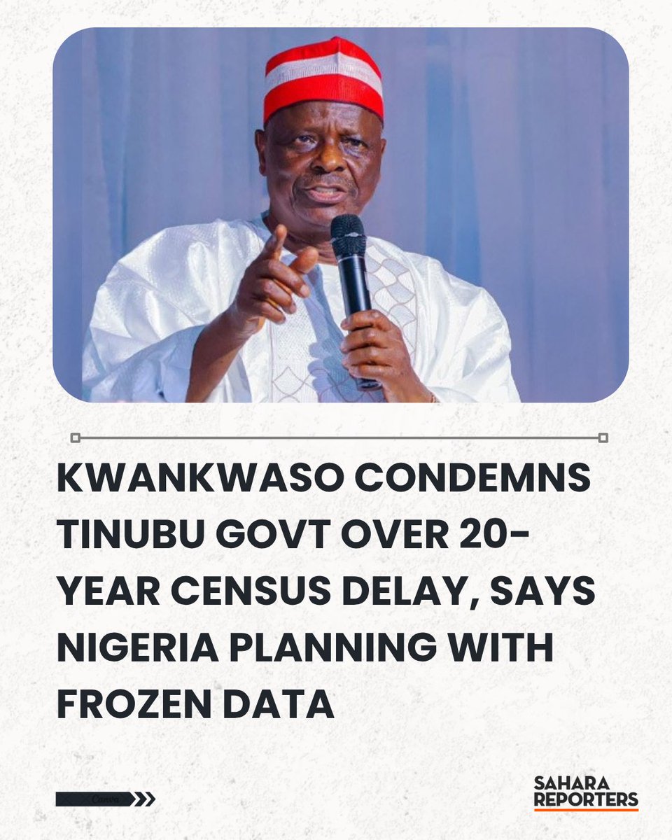 SaharaReporters's tweet photo. Kwankwaso Condemns Tinubu Govt Over 20-Year Census Delay, Says Nigeria Planning With Frozen Data | Sahara Reporters https://t.co/xV3HudZycH https://t.co/XGxAwtDnWz