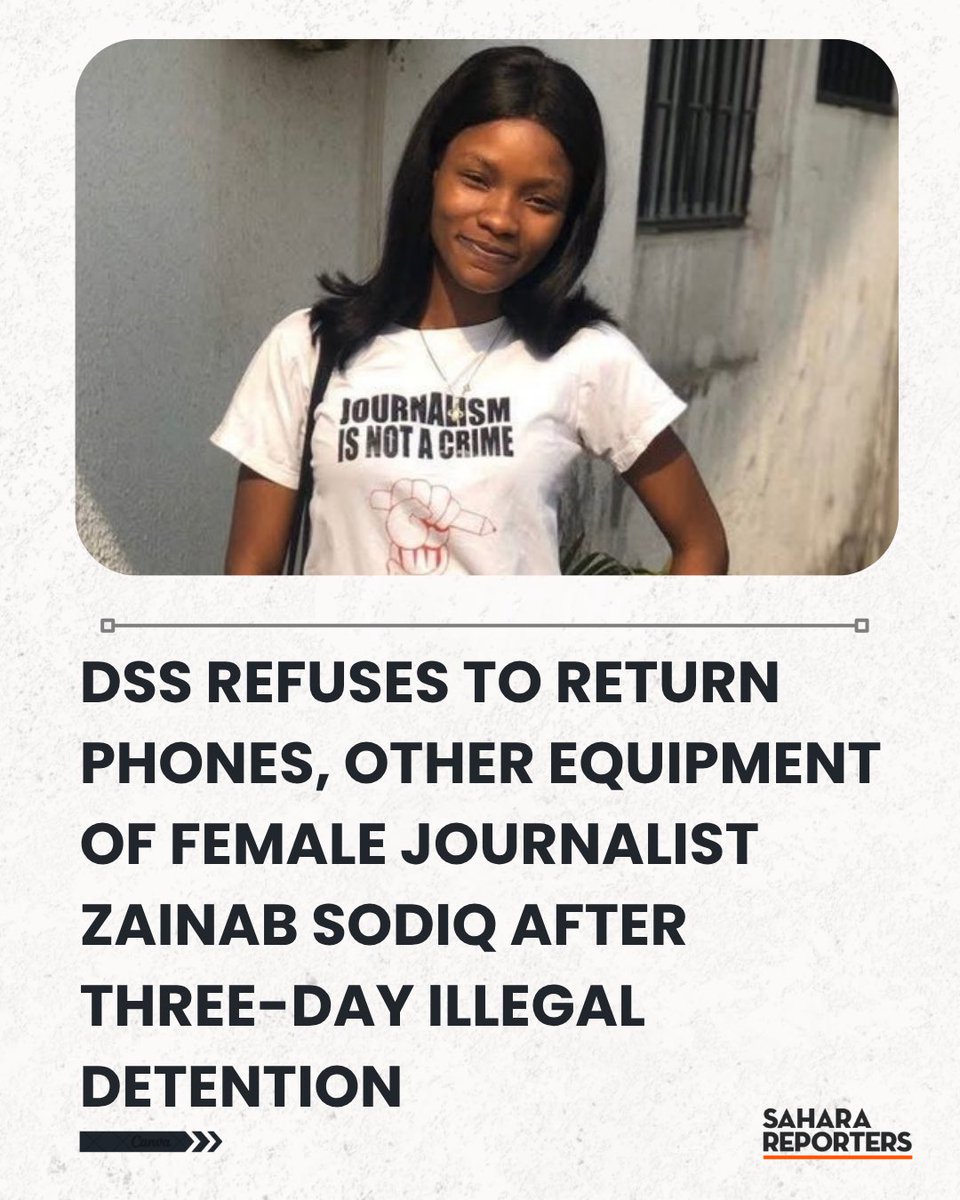 SaharaReporters's tweet photo. DSS Refuses To Return Phones, Other Equipment Of Female Journalist Zainab Sodiq After Three-Day Illegal Detention | Sahara Reporters https://t.co/X0cvYfow6y https://t.co/IiShT3FAxL