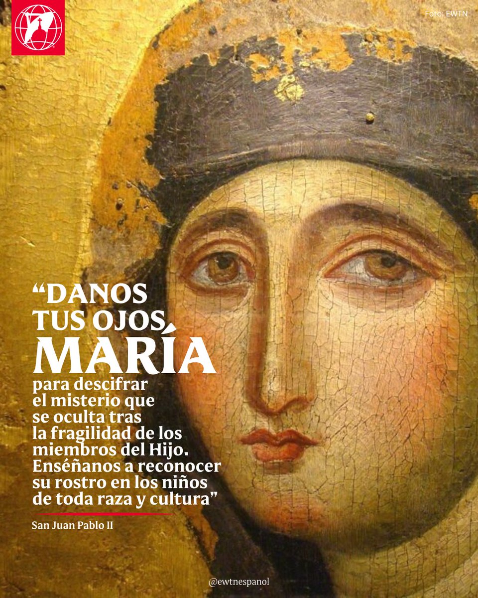 EWTNespanol's tweet photo. “Danos tus ojos, María, para descifrar el misterio que se oculta tras la fragilidad de los miembros del Hijo. Enséñanos a reconocer su rostro en los niños de toda raza y cultura”. San Juan Pablo II, el Papa peregrino. https://t.co/YL0EOdUjKZ
