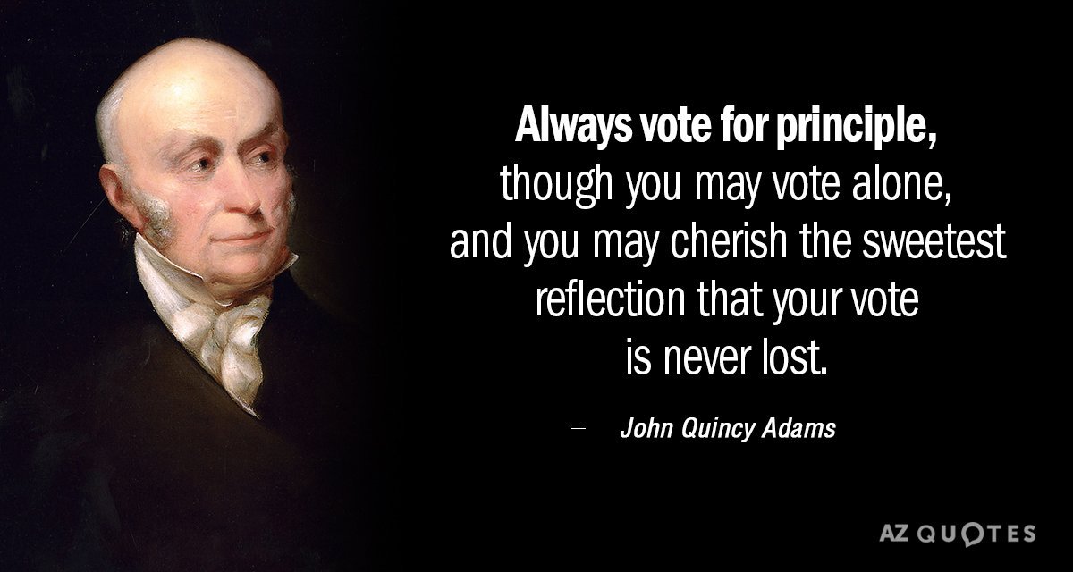 Michael34014458's tweet photo. “Always vote for principle, though you may vote alone, and you may cherish the sweetest reflection that your vote is never lost.” – John Quincy Adams https://t.co/hNPD4gRdsn