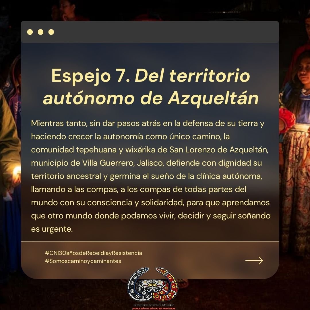 CNI_Mexico's tweet photo. Espejo 7. Del territorio autónomo de Azqueltán: Sin dar pasos atrás en la defensa de su tierra y haciendo crecer la autonomía como único camino, la comunidad tepehuana y wixárika de San Lorenzo de Azqueltán, municipio de Villa Guerrero, Jalisco.
#Somoscaminoycaminantes https://t.co/GvpcoGOiA7