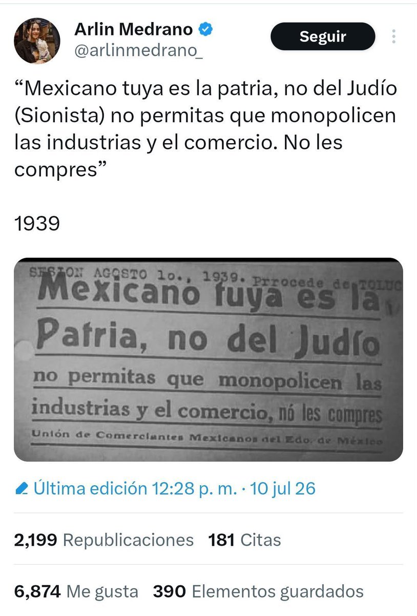 ArturoVill7's tweet photo. Arlin Medrano confirma lo que varios hemos señalado durante años: la izquierda siempre ha estado mucho más cerca del nazismo de lo que le gusta admitir.

Aunque eliminó su tuit, la captura quedó.

Se trata de un escrito de 1939, cuando la propaganda nazi estaba en su máximo apogeo y se distribuía por distintos países. El mensaje era claro: “Mexicano, la patria es tuya, no del judío”. El objetivo de ese tipo de propaganda era promover el boicot contra comercios e industrias, alimentando la falsa narrativa de que todo estaba en manos de los judíos.

Pero este problema no es exclusivo de la izquierda morenista. También existe un sector de la derecha cristera que desde hace tiempo impulsa campañas y discursos abiertamente hostiles contra Israel y el pueblo judío.

El antisemitismo no tiene justificación, venga de donde venga.