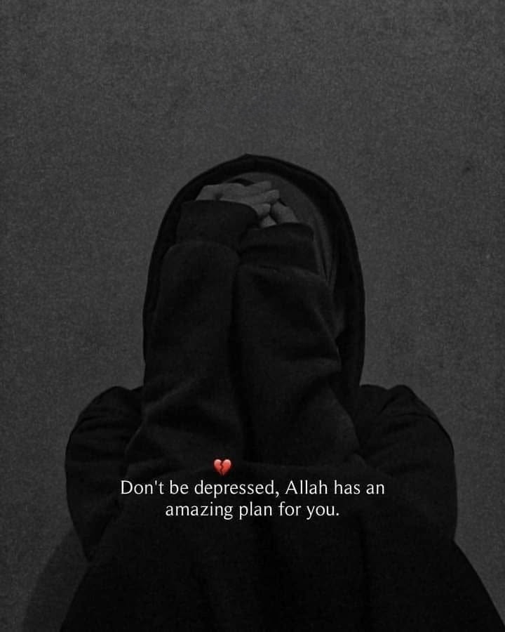 MuslimsMatters's tweet photo. Don't be depressed, Allah has an amazing plan for you. https://t.co/4a698RiRMG