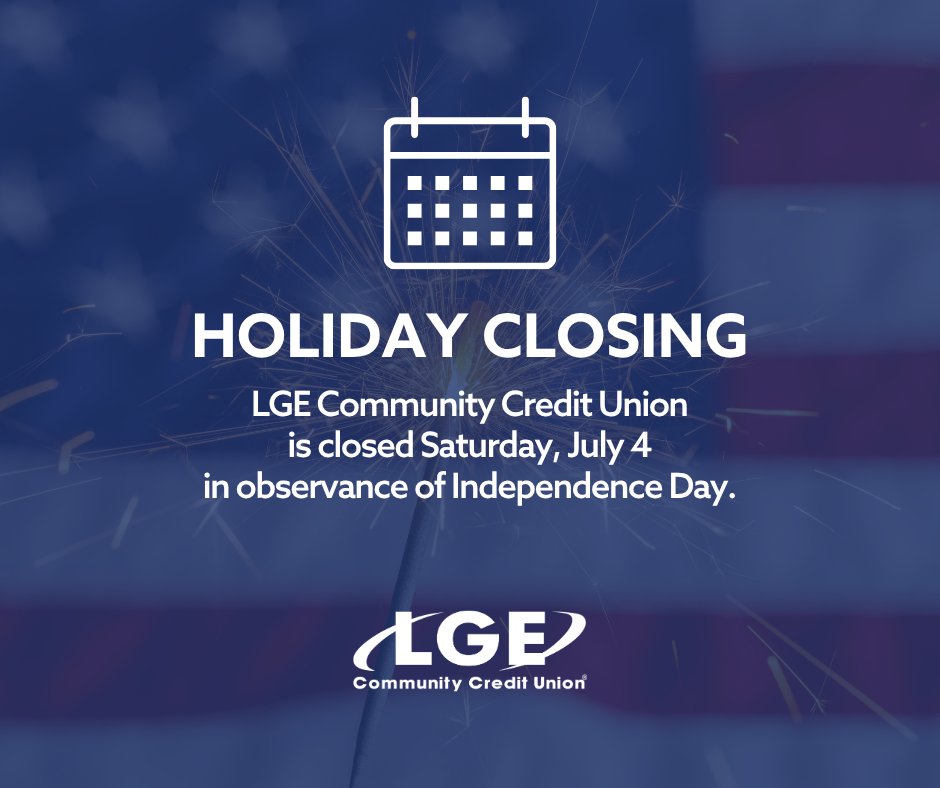 LGEccu's tweet photo. Reminder: LGE is closed on Saturday, July 4th in observance of Independence Day. 

For more information, visit: https://t.co/X2z8o42STw https://t.co/LgQRx5wuYA
