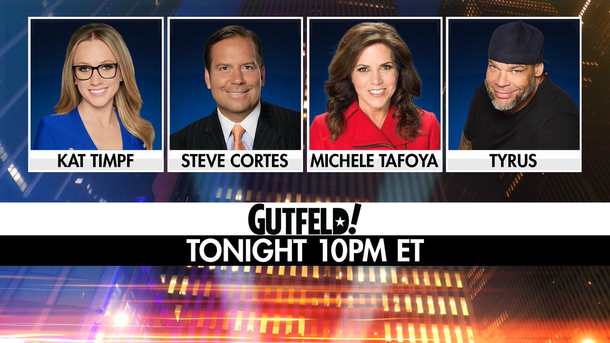 Gutfeldfox's tweet photo. Tonight on Gutfeld! - @KatTimpf, @PlanetTyrus, @Michele_Tafoya, and @CortesSteve 

10PM ET on @FoxNews https://t.co/mGnpxjHe2B