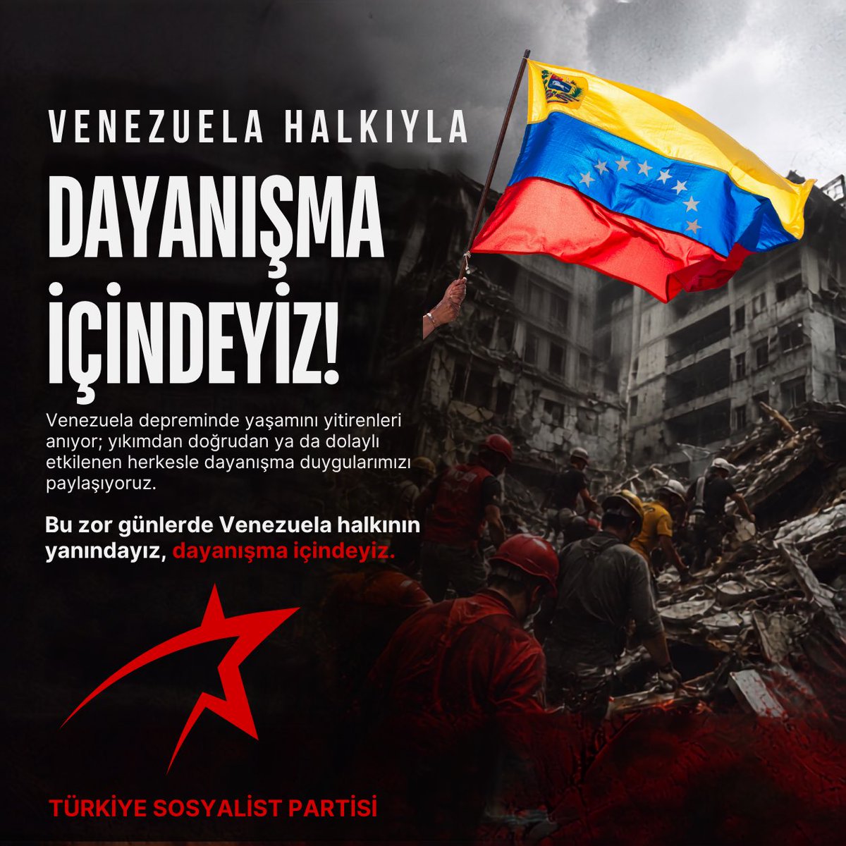 TSPmerkez's tweet photo. 6 Şubat’tan Venezuela’ya…

Depremler doğanın gerçeğidir; felaketlere dönüşmesi ise rantın, eşitsizliğin ve kapitalist düzenin sonucudur.

Bugün Venezuela’da yaşanan yıkım, dün 6 Şubat depremlerinde Türkiye’de yaşanan acılarla aynı gerçeği hatırlatıyor: İnsan yaşamını değil kârı önceleyen düzen, afetleri toplumsal yıkıma dönüştürüyor.

Venezuela halkının acısını paylaşıyor, yaşamını yitirenleri saygıyla anıyor, yaralılara acil şifalar diliyoruz.

Acımız ortak, mücadelemiz ortak. Yaşasın halkların dayanışması!

#TürkiyeSosyalistPartisi