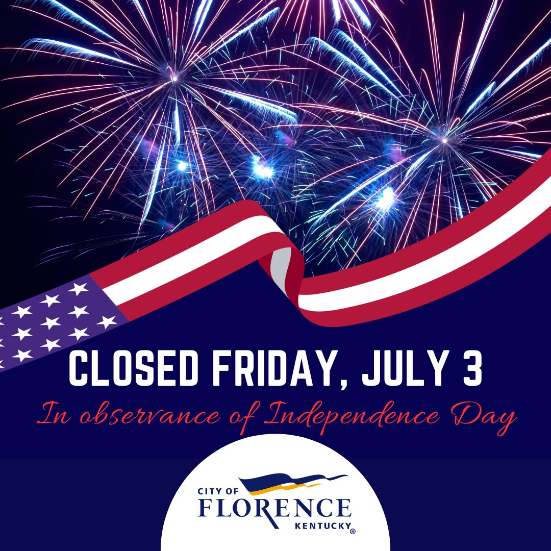 CityofFlorence's tweet photo. 🇺🇸 City of Florence offices will be closed on Friday, July 3, in observance of Independence Day as we celebrate America's 250th birthday.

Regular business hours will resume on Monday, July 6. We wish everyone a safe, happy, and memorable Independence Day weekend! ❤️🤍💙 https://t.co/PVCBJBTnVD