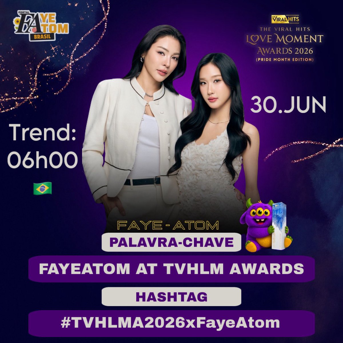 fayeatombr's tweet photo. 📣 Anúncio da Trend 📣

🏆 “The Viral Hits Love Moment Awards 2026” 🏆

🗓️ 30 de junho de 2026 

⏰ 16h00 (horário de Bangkok) / 06:00 da manhã (Horário de Brasília) 🇧🇷

📍Teatro Aksra King Power

🚨 Início da Trend: 16h00 (horário de Bangkok) / 06:00 da manhã (Horário de Brasília) 🇧🇷

🔑 Palavra-chave: FAYEATOM AT TVHLM AWARDS
📉 Hashtag: #.TVHLMA2026xFayeAtom

Observações:
✅ Utilize a palavra-chave e a hashtag no horário marcado.
✅ Você já pode iniciar a trend usando a hashtag junto com um texto, foto ou vídeo.
✅ Às 09:30 da manhã (Horário de Brasília), adicione também as hashtags:
#FayeAtom #FayePeraya #AtomPariya