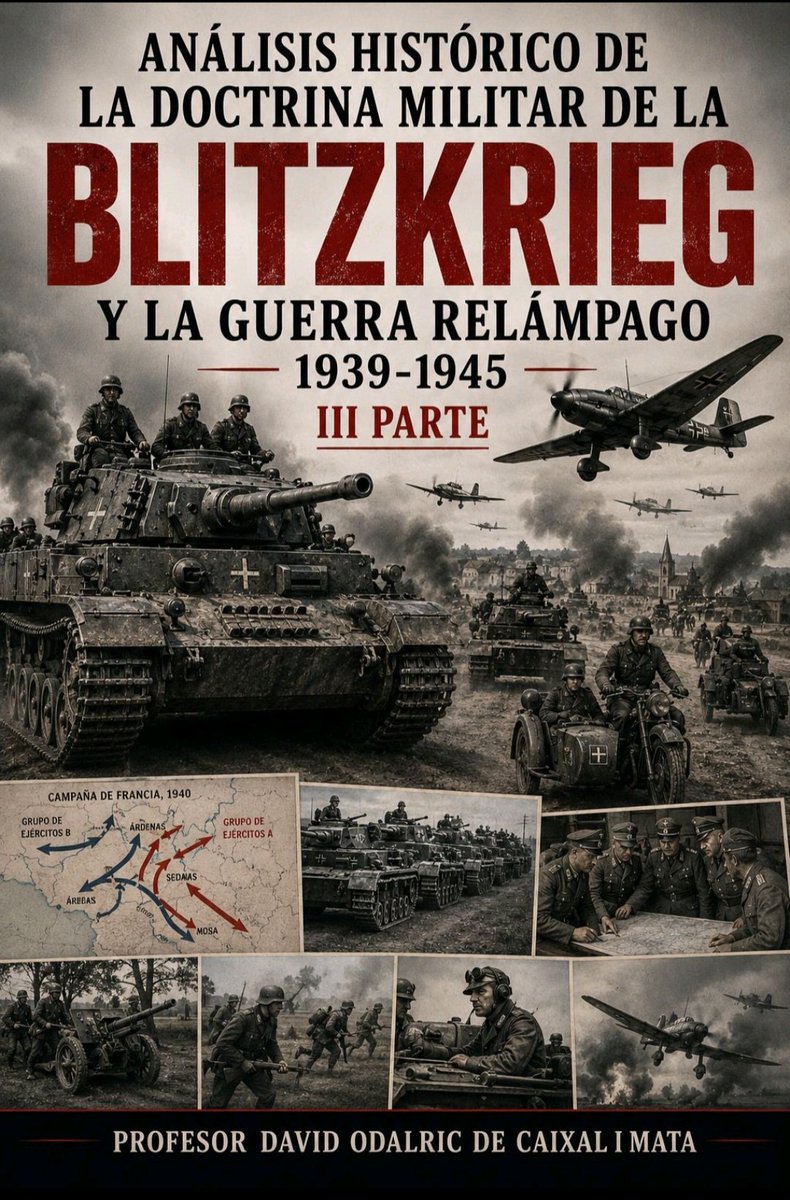 comteodalric's tweet photo. Os adjunto la tercera y última parte de mi artículo, publicado en el Grupo de Investigación en Historia Militar de INISEG sobre "Análisis Histórico de la Doctrina Militar de la Blitzkrieg y la Guerra Relámpago 1939-1945 (III Parte)"
https://t.co/cTOMGmFgVG https://t.co/0ESO6ea4IP
