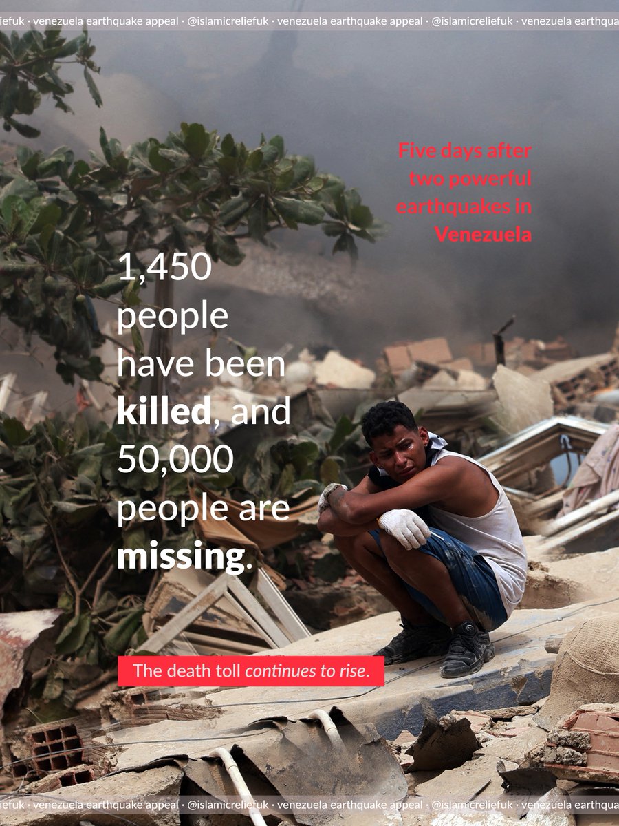 IslamicReliefUK's tweet photo. Inna lilaahi wa inna ilayhi raji'un - there are now 1,450 people confirmed dead and more than 50,000 people missing in #Venezuela as a result of two earthquakes that took place 5 days ago.

We've launched an emergency appeal to support those affected: https://t.co/YLjDlphraA https://t.co/ujU33uzOrZ
