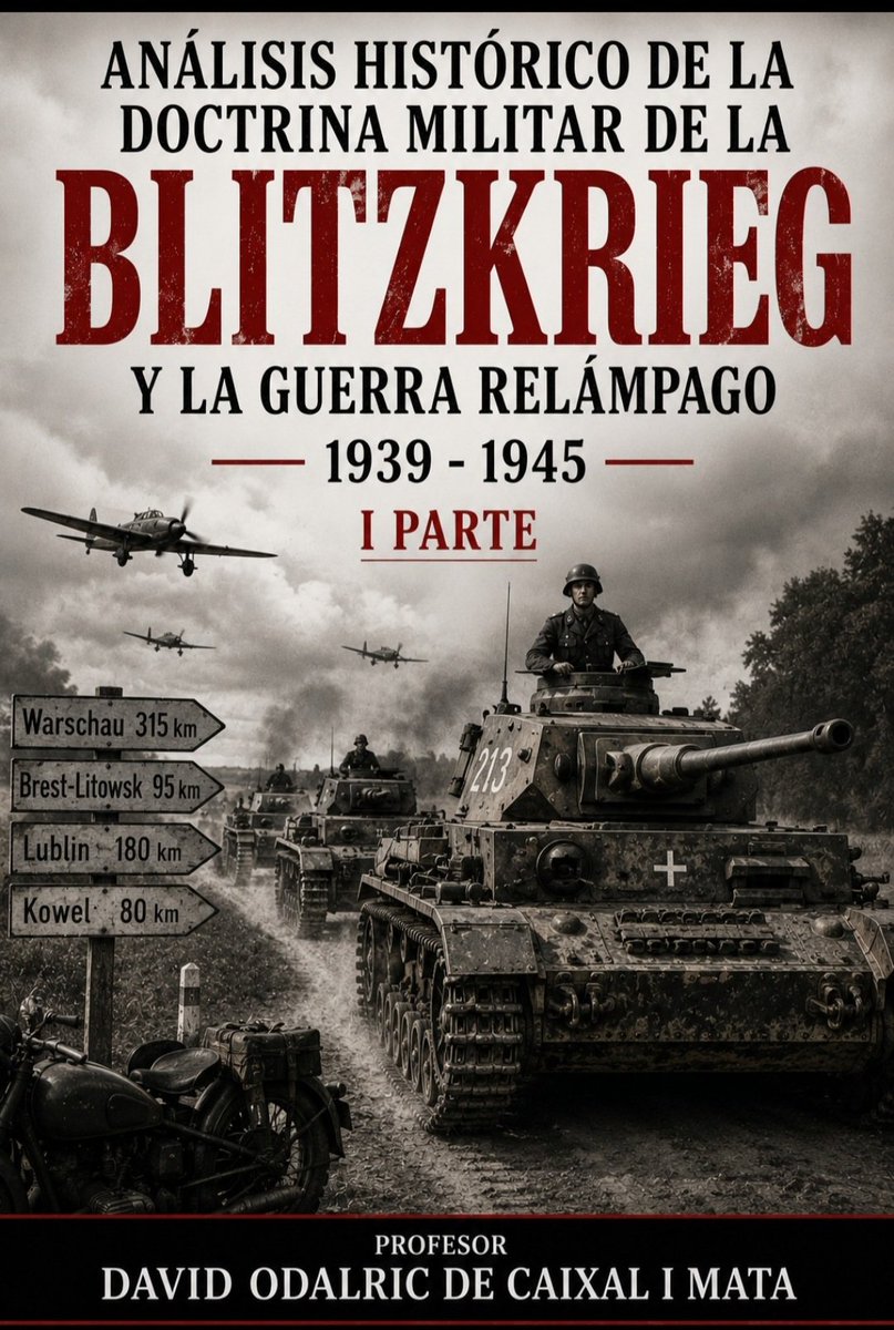 comteodalric's tweet photo. Os adjunto mi último artículo, publicado en el Grupo de Investigación en Historia Militar de INISEG sobre "Análisis Histórico de la Doctrina Militar de la Blitzkrieg y la Guerra Relámpago 1939-1945 (I Parte)

https://t.co/D5fNKwttQJ https://t.co/wNAyRT58oM
