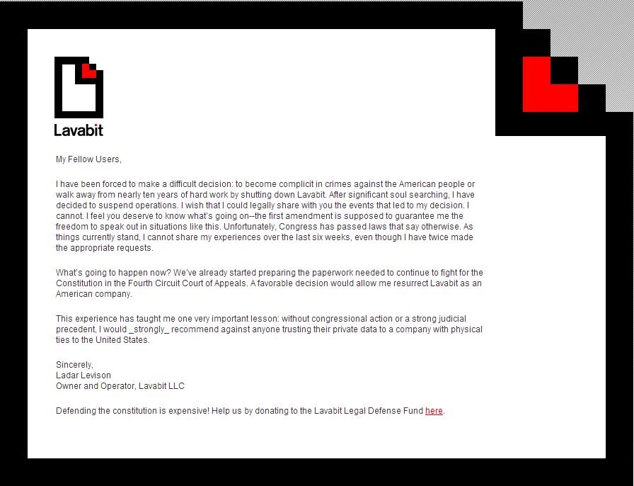 themerit0crat's tweet photo. On August 8, 2013, Lavabit (the encrypted email service used by @Snowden) was ordered by the U.S. gov't to hand over its TLS private keys to spy on his communications. Founder Ladar Levison refused. He shut down the service rather than betray his users. One of the very few who chose principles over survival.
To every privacy project founder today: Are you ready to be the next Ladar Levison?