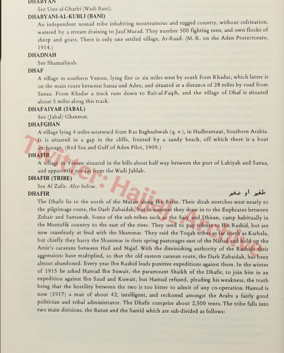 Hajjaj_Archive's tweet photo. تقرير بريطاني عن قبيلة الظفير سنة 1917م: حمود بن سويط يرفض القتال مع ابن رشيد ضد ابن سعود، مع وصف تفصيلي لديار الظفير، وغاراتها، وأفخاذها، وشيوخها، وأنسابها كما سجلها البريطانيون 🔴

الظفير
تقيم قبيلة الظفير شمال مطير على امتداد وادي الباطن. وتمتد ديارها غربًا حتى تقترب من طريق الحج المعروف بـدرب زبيدة، لكنها في الصيف تنتقل إلى ضفاف الفرات بين الزبير والسماوة. وبعض أفخاذها، مثل الساعي والضيران، تعتاد النزول في بلاد المنتفق شرقي الفرات.
وكانت الظفير تؤدي الإتاوة لابن رشيد، لكنها أصبحت الآن في عداوة مستمرة مع شمر. وهي تغير على قبائل الطوقة حتى كربلاء شمالًا، إلا أن معظم غاراتها تتركز على شمر في مراعيهم الربيعية شرق النفود، كما تعترض قوافل الأمير بين حائل والنجف.
ومع ضعف سلطة آل رشيد كثرت اعتداءات الظفير، حتى إن الطريق التجاري الشرقي القديم، درب زبيدة، كاد يُهجر تمامًا. ولذلك كان ابن رشيد يقود كل عام حملات تأديبية ضدهم.
وفي شتاء سنة 1915 طلب ابن رشيد من حمود بن سويط، شيخ الظفير العام، أن يشاركه في حملة ضد ابن سعود والكويت، لكن حمود رفض بحجة ضعف قبيلته، بينما الحقيقة أن العداوة بينهما كانت شديدة بحيث لا تسمح بأي تعاون.
وكان حمود سنة 1917 في نحو الثانية والأربعين من عمره، ويُعد بين العرب رجلاً ذكيًا وسياسيًا وإداريًا قبليًا جيدًا.
ويبلغ عدد الظفير نحو 2500 بيت شعر، وتنقسم القبيلة إلى قسمين رئيسيين: 

البطون 

الشيخ: حمود بن سويط – نحو 1500 رجل.
• العدوان — شيخهم: منديل بن كامل.
يشك في إدراجهم ضمن جماعة حمود، لأنهم يقيمون حاليًا مع ابن سعود، وهم من أهل الشمّد المنحدرين من ربيعة.
• العوازم.
• بنو حسين — شيخهم: خلف بن زيد.
يدّعون الانتساب إلى الأشراف.
• آل كثير — شيخهم: جالي بن جريد.
يدّعون الانتساب إلى قحطان عن طريق بني خالد.
• بنو خالد — شيخهم: زايل بن منديل.
يدّعون الانتساب إلى قحطان.
• آل سعيد — شيخهم: متني بن خلف.
يدّعون الانتساب إلى قحطان، وهم متمردون على حمود وانضموا إلى العجيمي.
• آل سويط — شيخهم: حمود بن سويط.
وهم الفخذ الرئيس في القبيلة، ويدّعون الانتساب إلى الأشراف.
وينقسم آل سويط إلى الأفخاذ الآتية:
• الأفنان — شيخهم: هزاع بن عقرب.
• العسكر — شيخهم: منوخ بن قهيصان.
• البطاح.
• الضويحي — شيخهم: علي الضويحي.
• الهولة.
• المعاليب.
• المزال.
• الرسيمي.
• السلطان.
• الشويلير.
وهذا الفخذ من أصل شمري. 

السميد
الشيخ: لزام بن ضهيرة – بين 500 و600 رجل.
• آل عريف — شيخهم: فدوس الأصلب.
يدّعون الانتساب إلى قحطان.
• الضيران — شيخهم: لزام بن ضهيرة.
من أصل رقيق.
• آل الجواسم — شيخهم: حليس العفيسان.
منحدرون من السبع، وعددهم نحو 200 رجل.
• آل المسامير — شيخهم: عجيل الهزيم.
أصلهم من عنزة، وعددهم نحو 200 رجل، وهم مع حمود.
• آل المعاليم — شيخهم: طميش البريزي.
منحدرون من بني تميم.
• الطلوح — شيخهم: حمود.
يرتبطون بعنزة، وهم فخذ صغير يضم نحو 40 بيت شعر. 

#أرشيف_العرب