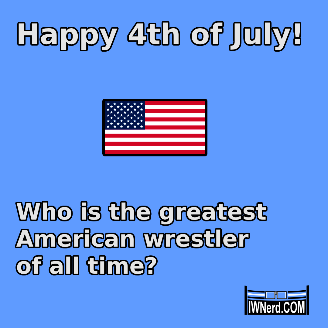 InnerN3rd's tweet photo. Happy 4th of July! 🇺🇸

From legends to current superstars, the United States has produced some of the biggest names in wrestling history.

Who's the greatest American wrestler of all time? 👇

#4thofJuly #WWE https://t.co/dnIQKDXfCH