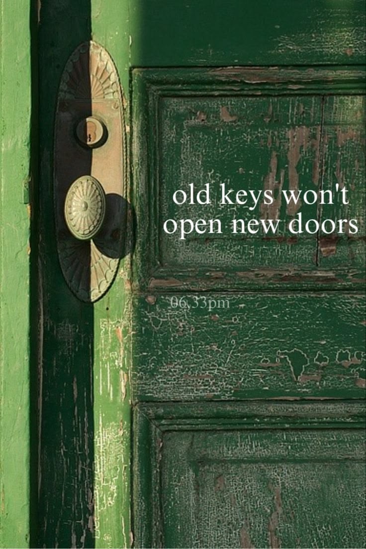 greenvibe's tweet photo. "Old keys won't open new doors." https://t.co/OQfL052bU4